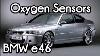 How To Replace Oxygen Sensors For Bmw E46 3 Series